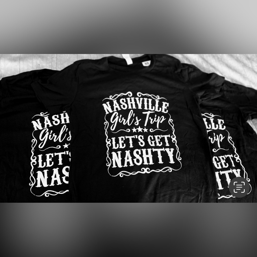 Girls trip tees “ let’s get nashty”